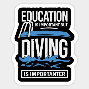 Education Is Important But Diving Is Importanter Sticker